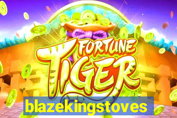 blazekingstoves