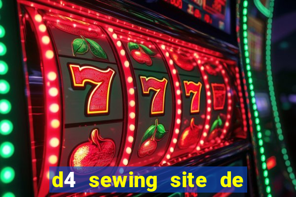 d4 sewing site de relacionamento login