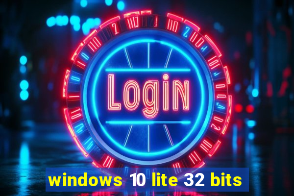 windows 10 lite 32 bits