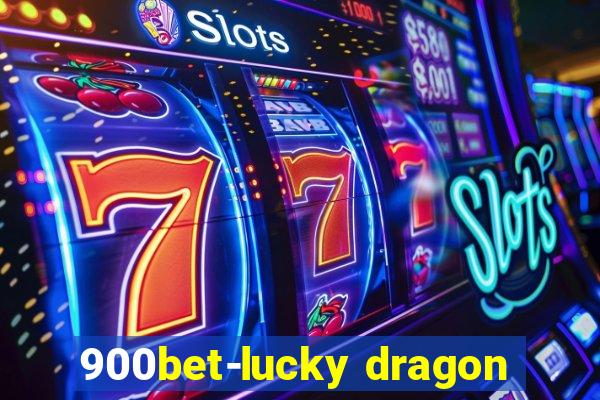 900bet-lucky dragon