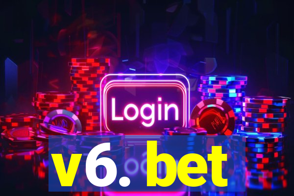 v6. bet