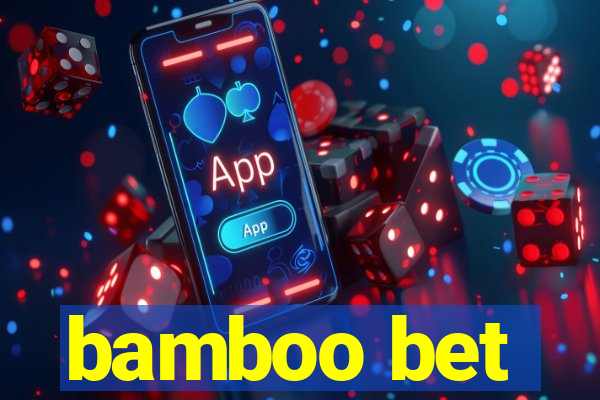 bamboo bet