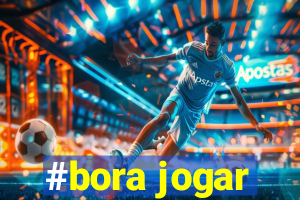 #bora jogar