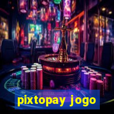 pixtopay jogo