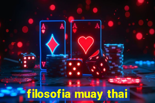 filosofia muay thai