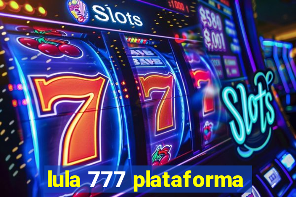 lula 777 plataforma