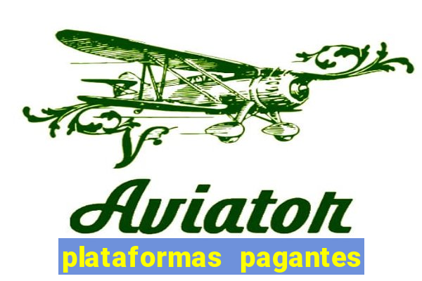 plataformas pagantes fortune tiger