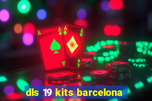 dls 19 kits barcelona