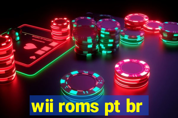 wii roms pt br