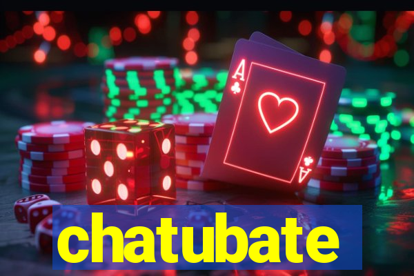 chatubate