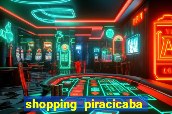 shopping piracicaba - brmalls