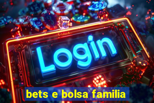 bets e bolsa familia