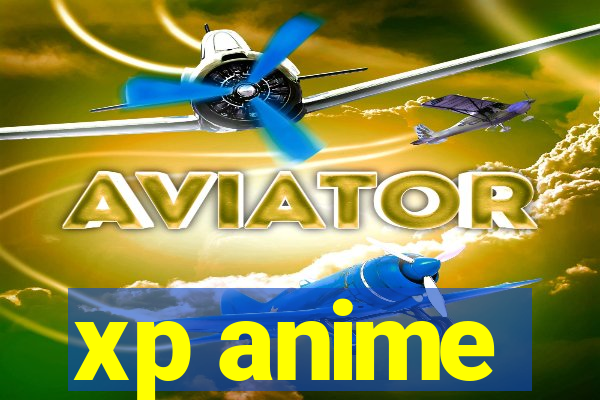 xp anime