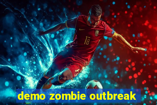 demo zombie outbreak