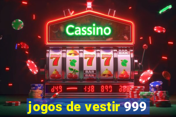 jogos de vestir 999