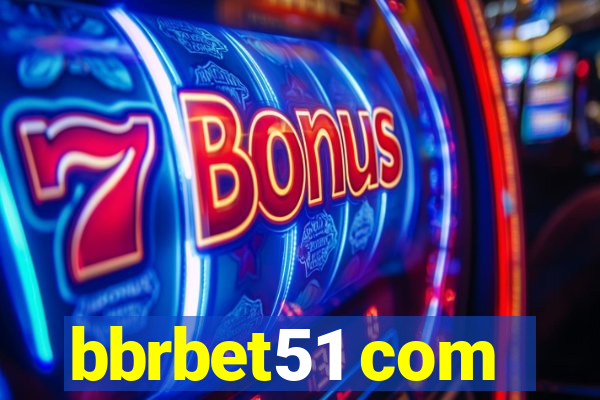 bbrbet51 com