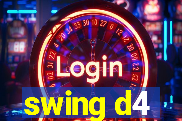 swing d4