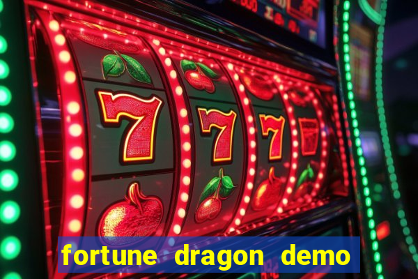 fortune dragon demo bet 500