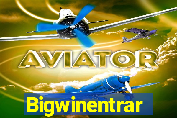 Bigwinentrar