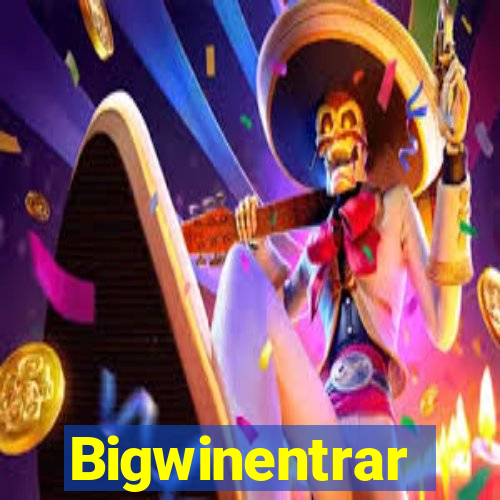 Bigwinentrar