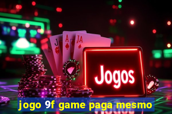 jogo 9f game paga mesmo