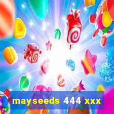 mayseeds 444 xxx