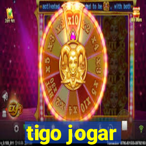 tigo jogar