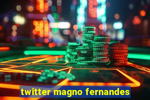 twitter magno fernandes