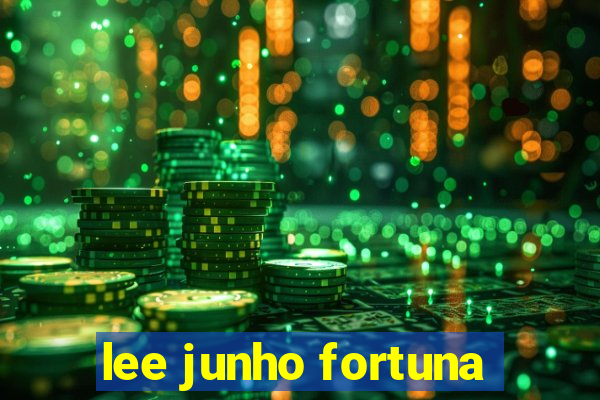 lee junho fortuna