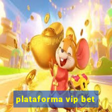 plataforma vip bet