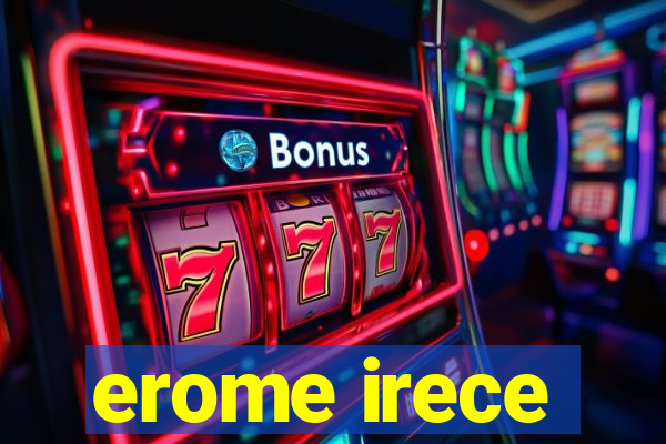 erome irece