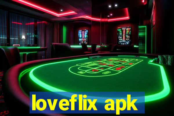 loveflix apk