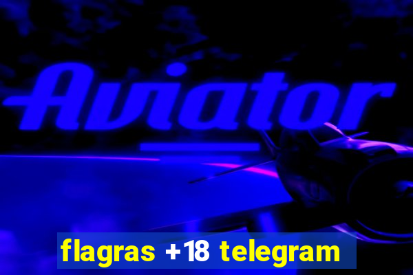 flagras +18 telegram