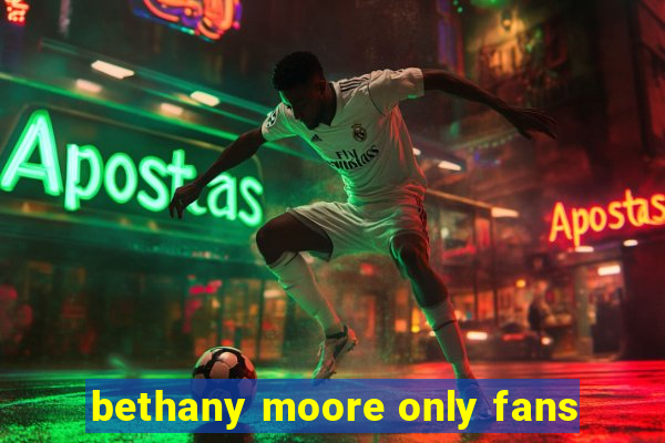 bethany moore only fans