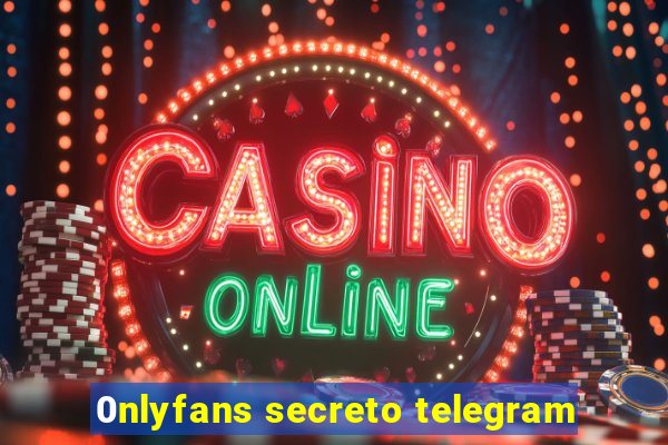 0nlyfans secreto telegram