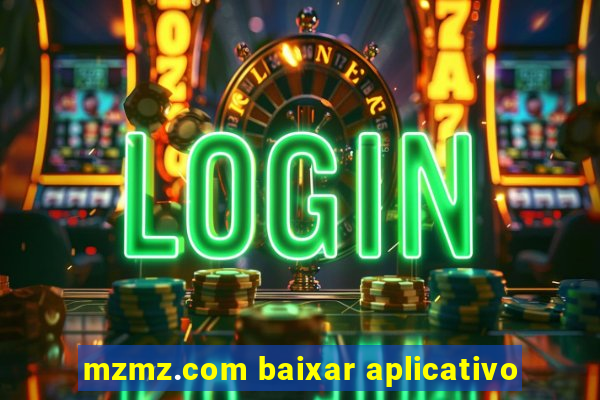 mzmz.com baixar aplicativo