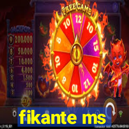 fikante ms