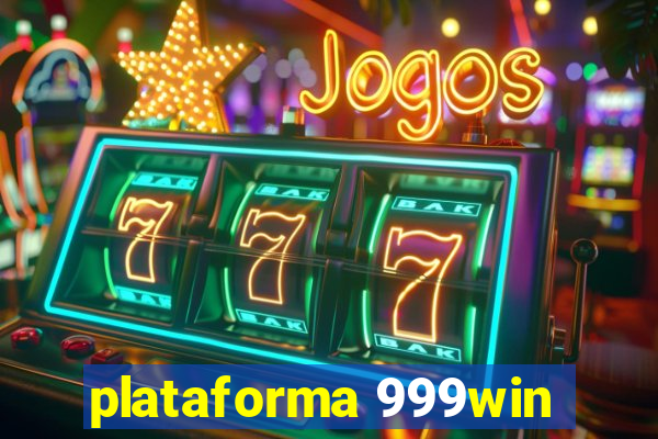 plataforma 999win