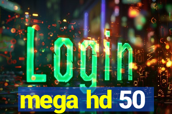 mega hd 50