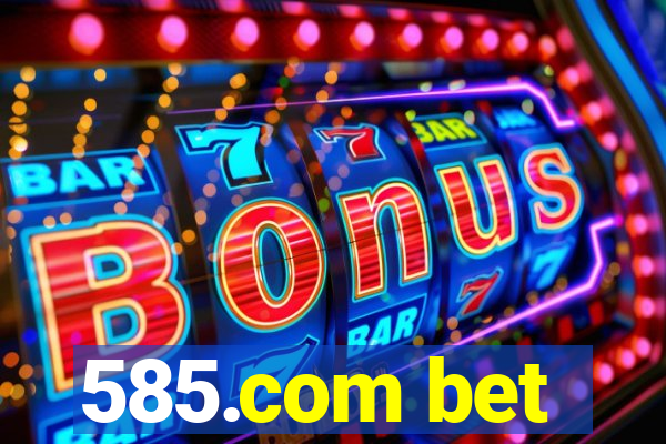 585.com bet