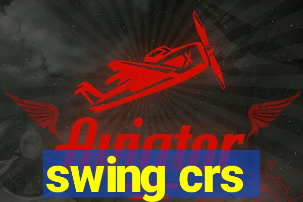 swing crs