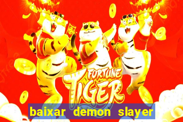 baixar demon slayer 4 temporada