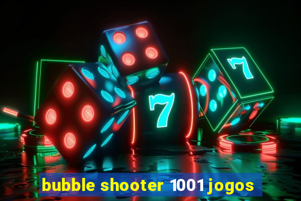 bubble shooter 1001 jogos