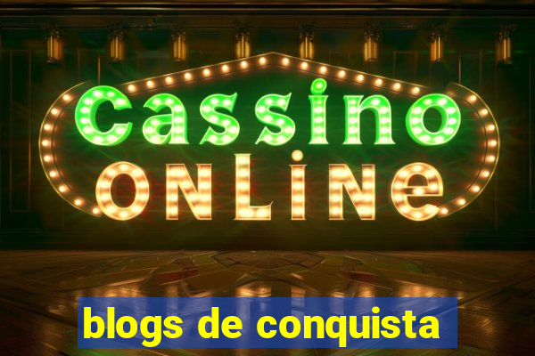 blogs de conquista