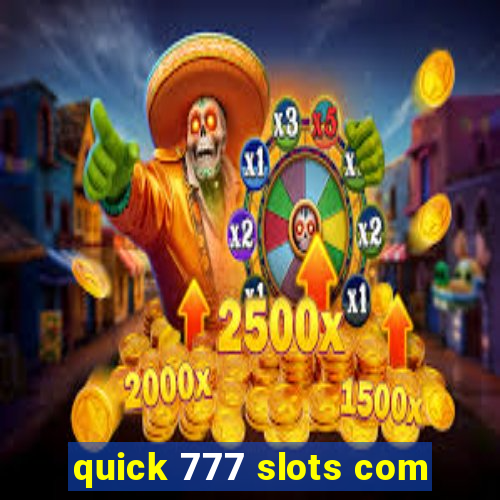 quick 777 slots com