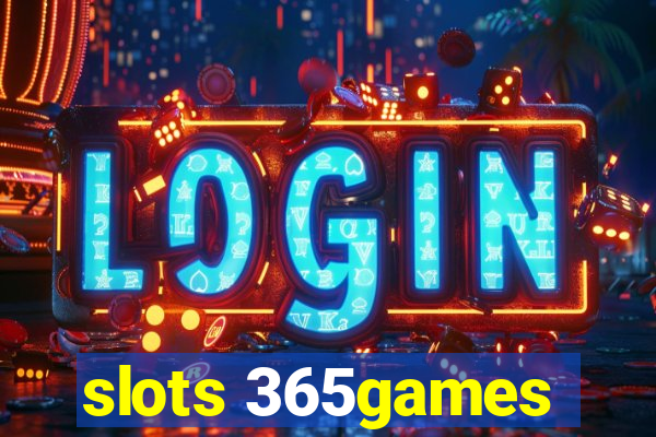 slots 365games