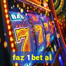 faz 1 bet ai