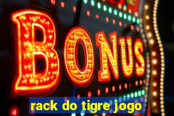 rack do tigre jogo