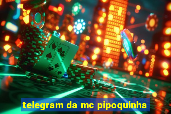 telegram da mc pipoquinha