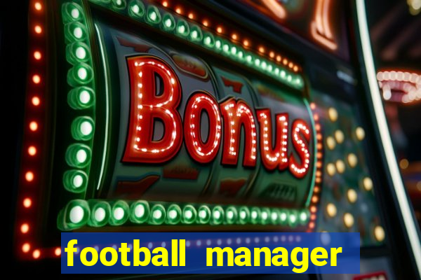 football manager 2021 touch 21.4.0 apk